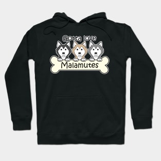 Gotta Love Malamutes Hoodie